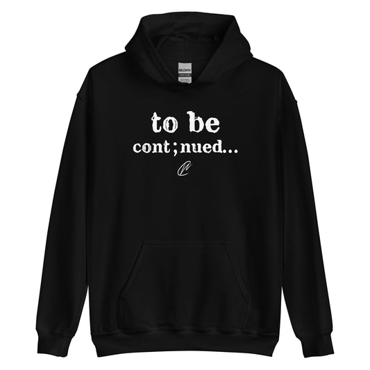 To Be Continued - Black Hoodie