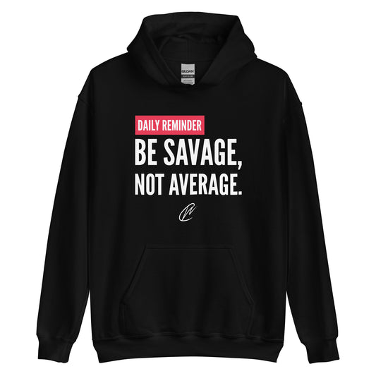 Be Savage - Hoodie