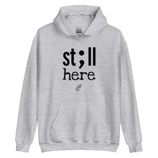 Still Here - Hoodie