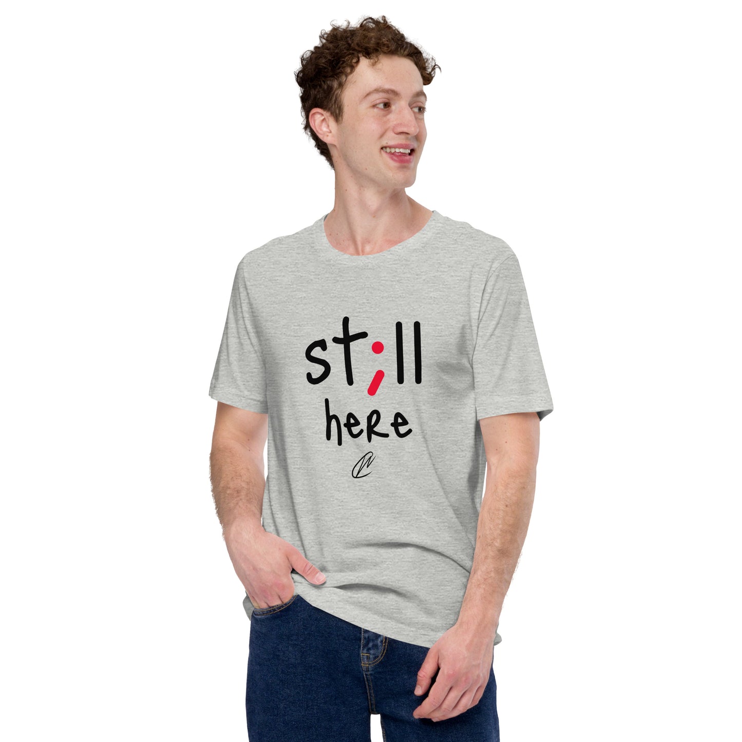 NEW Still Here - TShirt