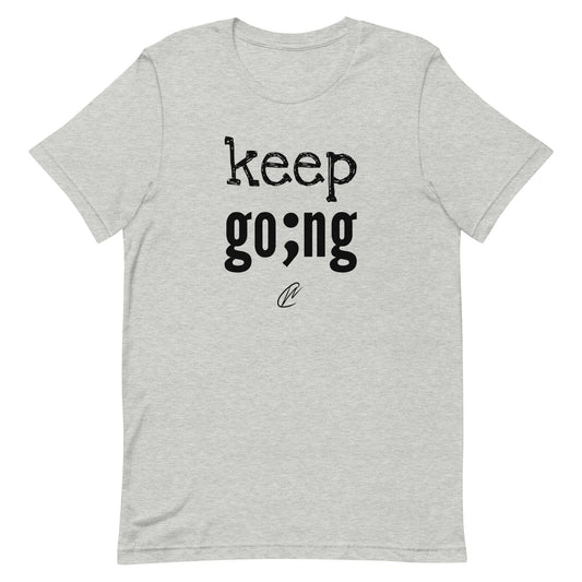 Keep Going - TShirt