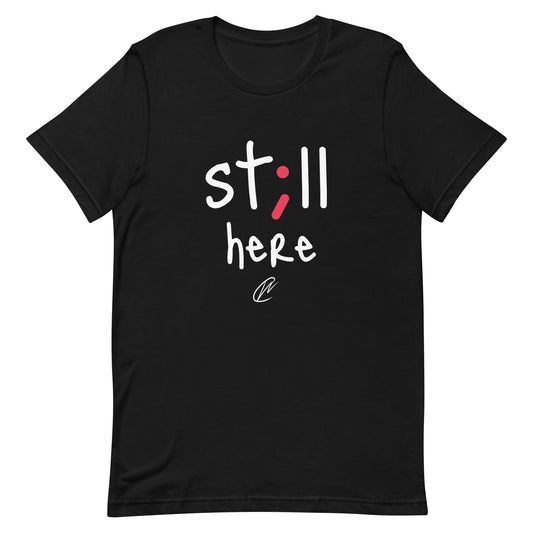 NEW Still Here - Black TShirt