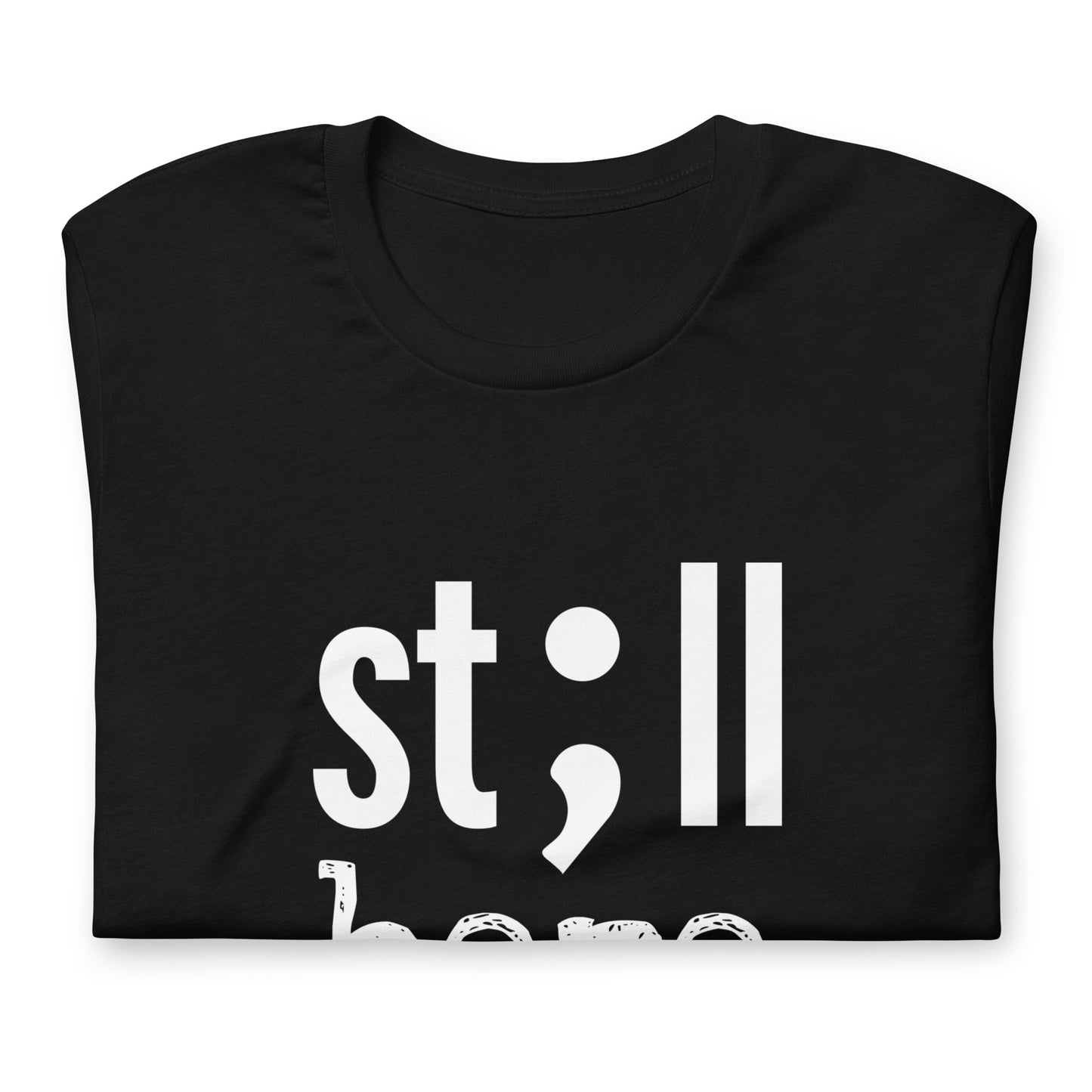 Still Here - TShirt