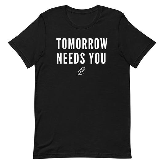 Tomorrow Needs You - Black TShirt