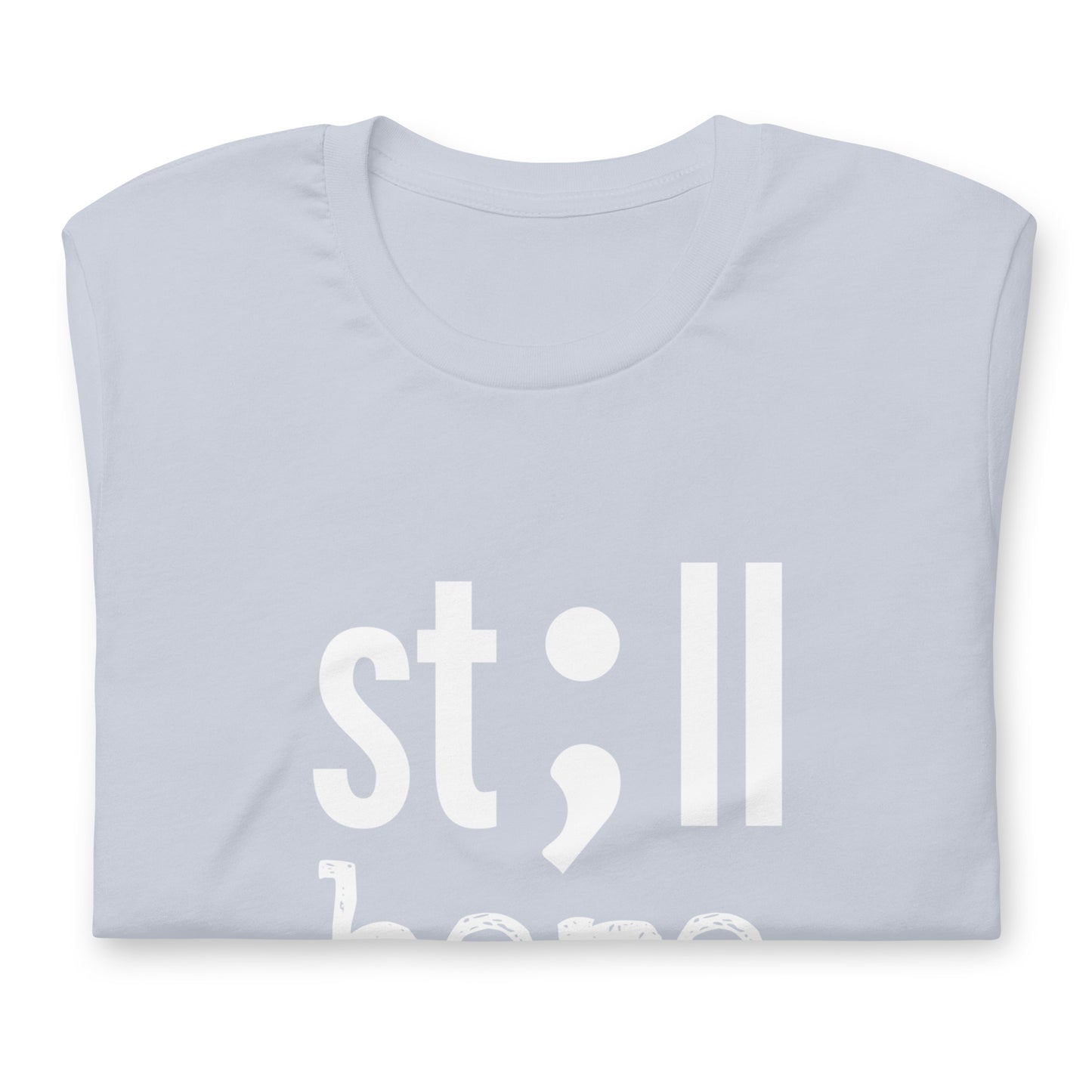 Still Here - TShirt