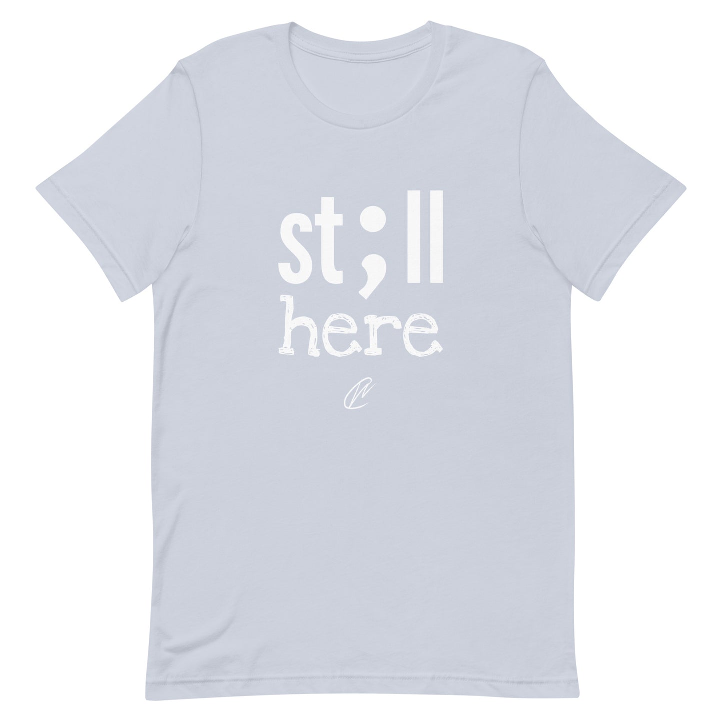 Still Here - TShirt