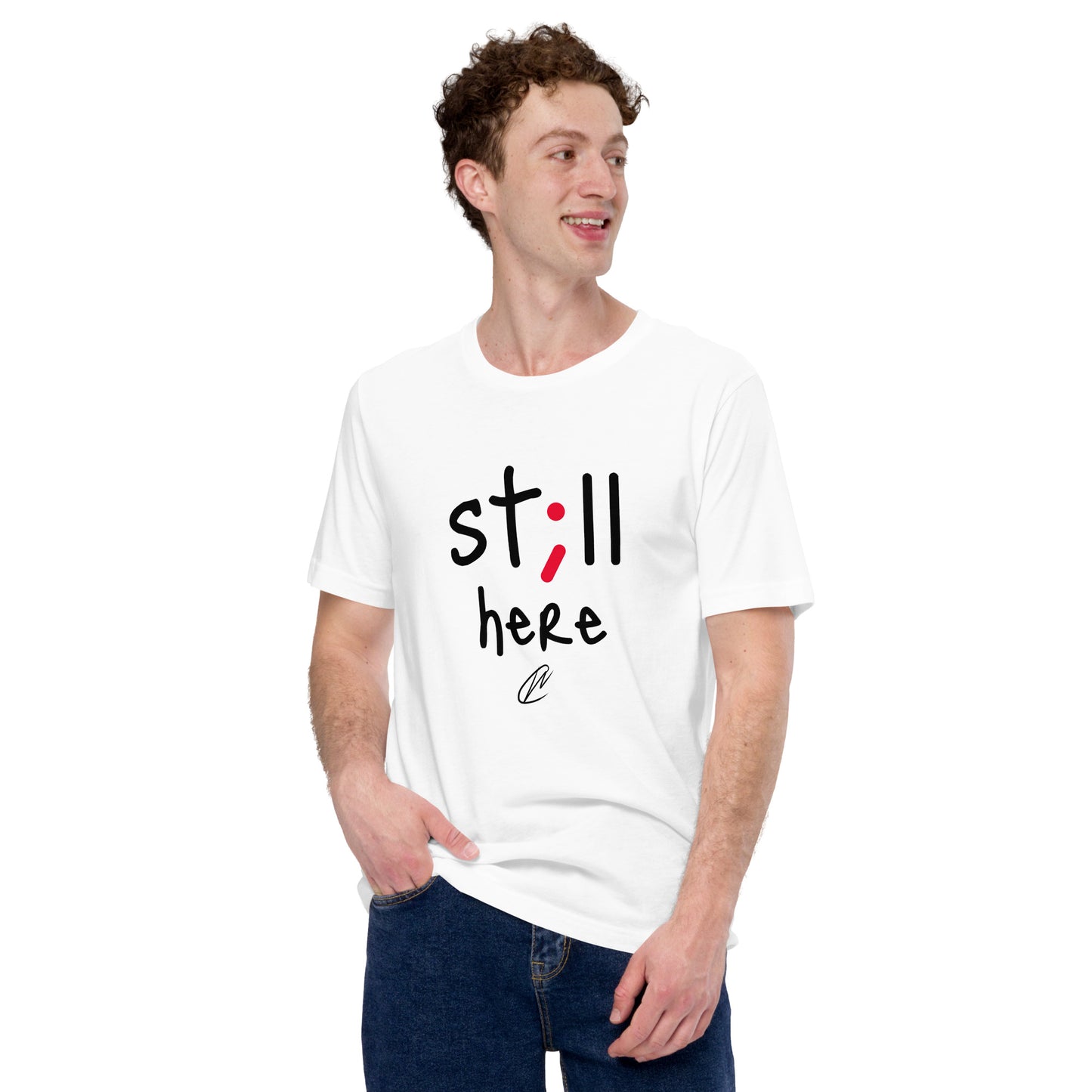 NEW Still Here - TShirt