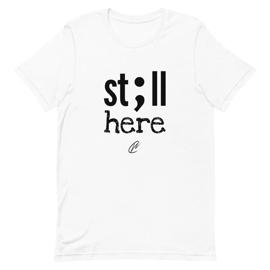 Still Here - White TShirt