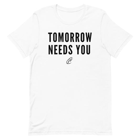 Tomorrow Needs You - White TShirt